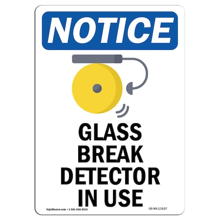 Signmission OSHA Notice Sign, 10" Height, Rigid Plastic, Glass Break Detector In Use Sign With Symbol, Portrait OS-NS-P-710-V-13107